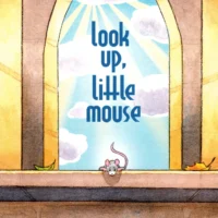 Look Up, Little Mouse